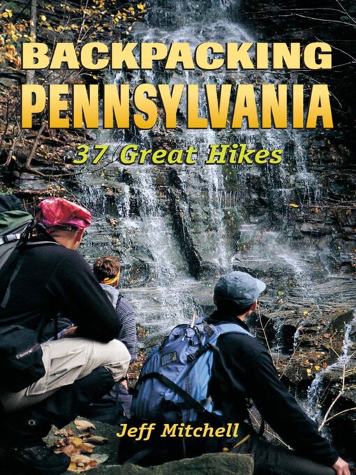Title details for Backpacking Pennsylvania by Jeff Mitchell - Available